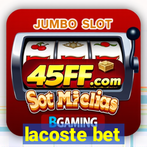 lacoste bet